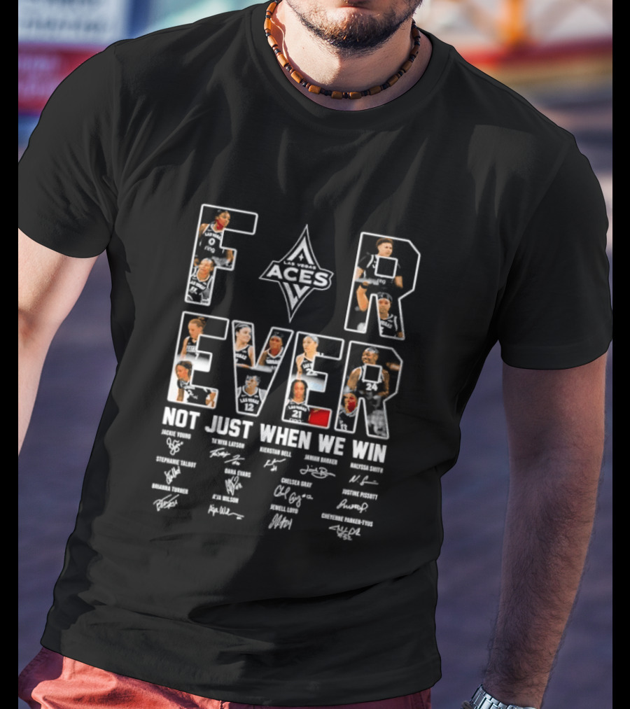 Las Vegas Aces WNBA A'ja Wilson Jackie Young Forever Not Just When We Win T-Shirt