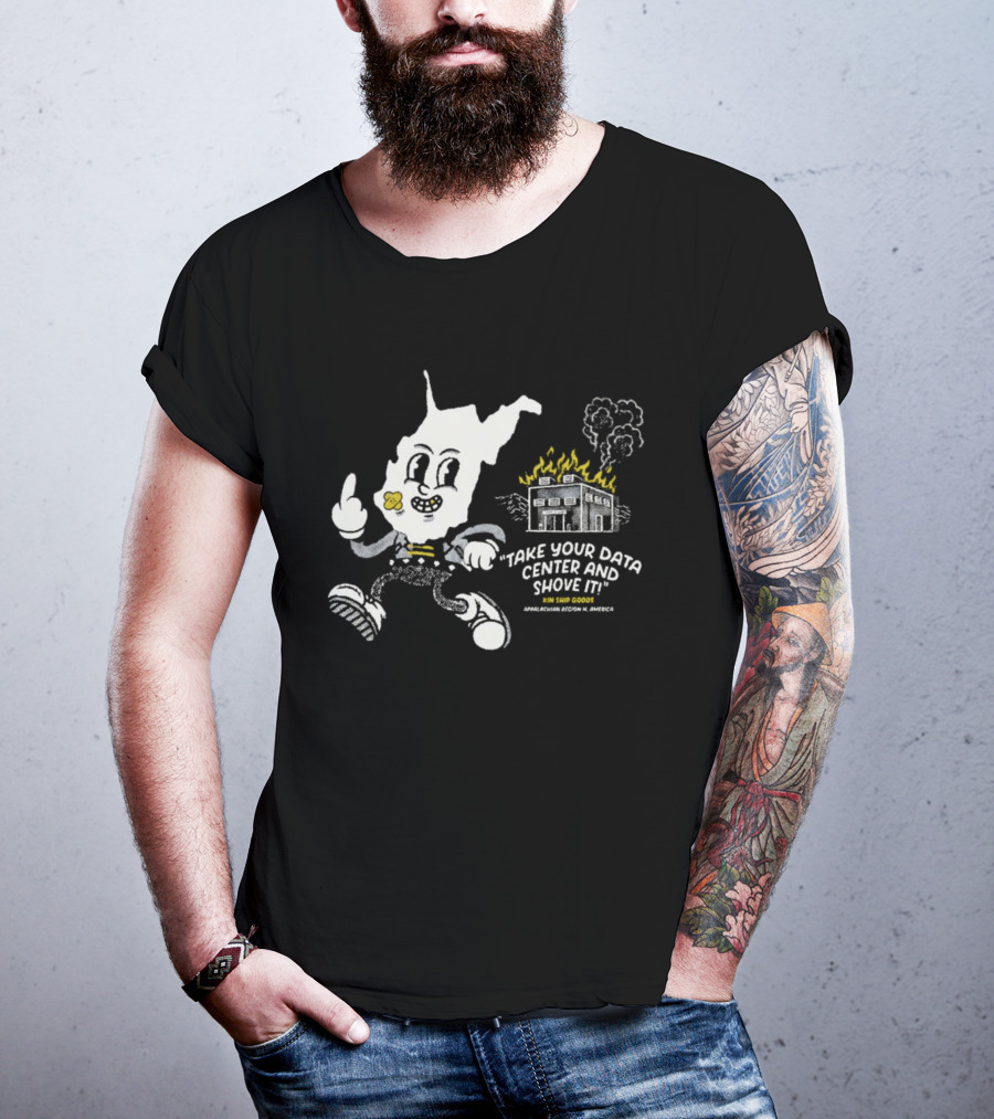 West Virginia Take Your Data Center And Shove It Raising Middle Finger Exploding Factory T-Shirt