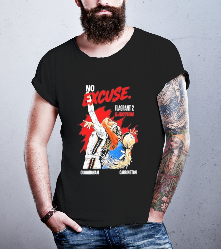 No Excuse Flagrant 2 Ejection Cunningham Carrington T-Shirt