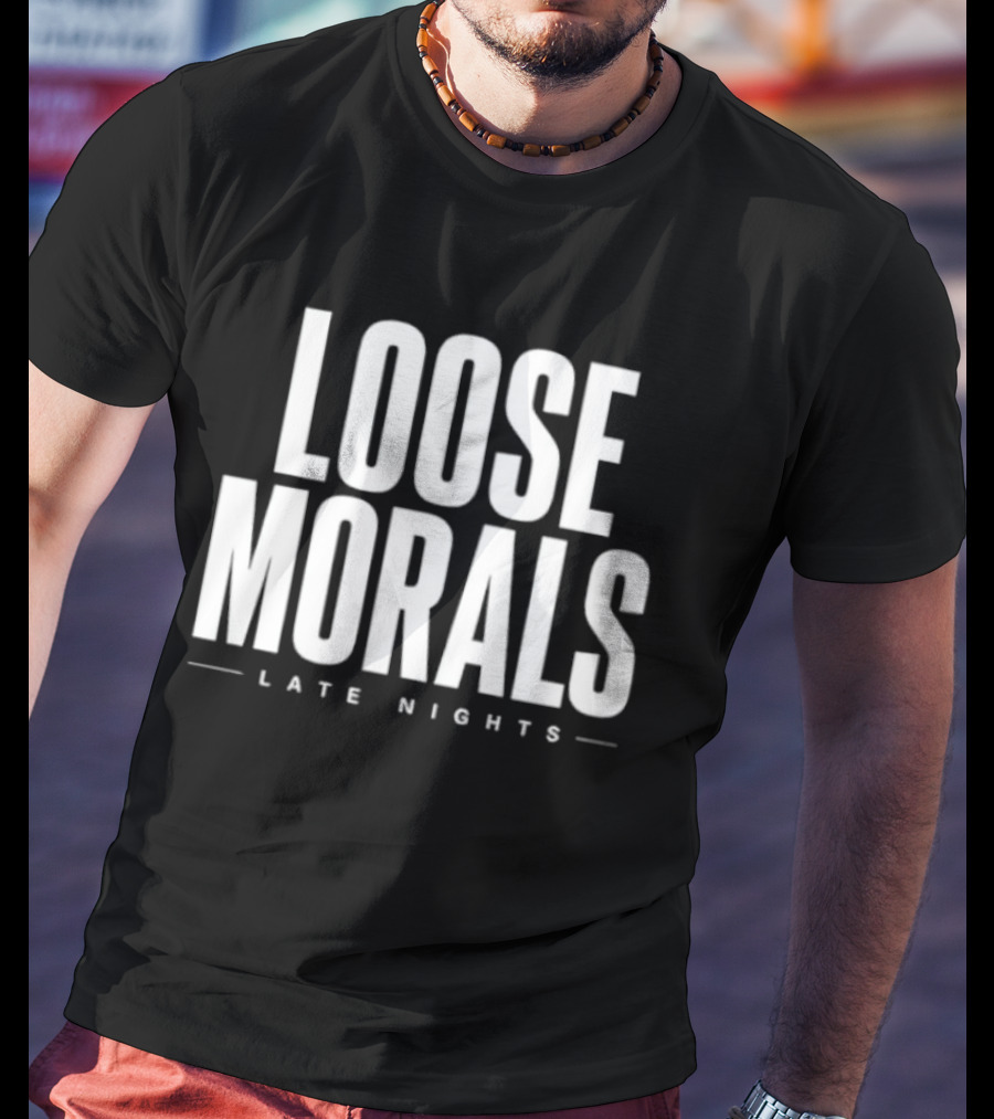 Loose Morals Late Nights Tall Condensed T-Shirt