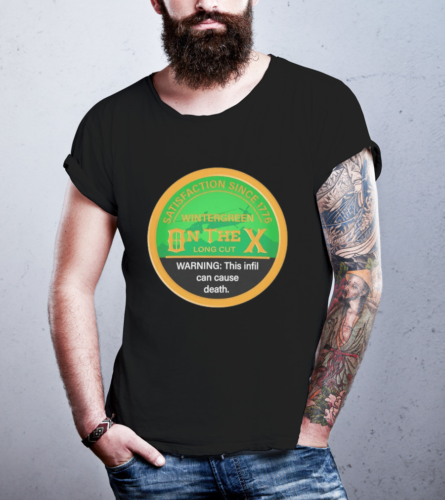 Wintergreen On The X Satisfaction Since 1776 Warning This Infil Can Cause Death T-Shirt