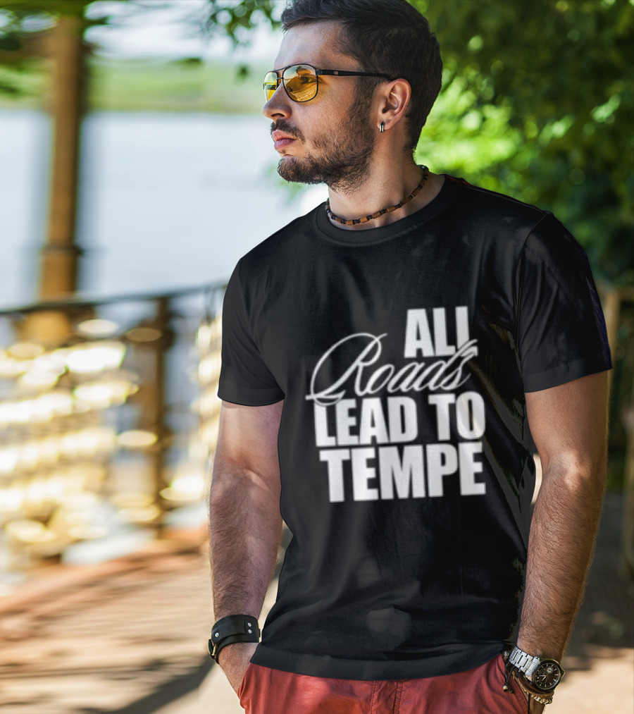 Melzi Store All Roads Lead To Tempe T-Shirt