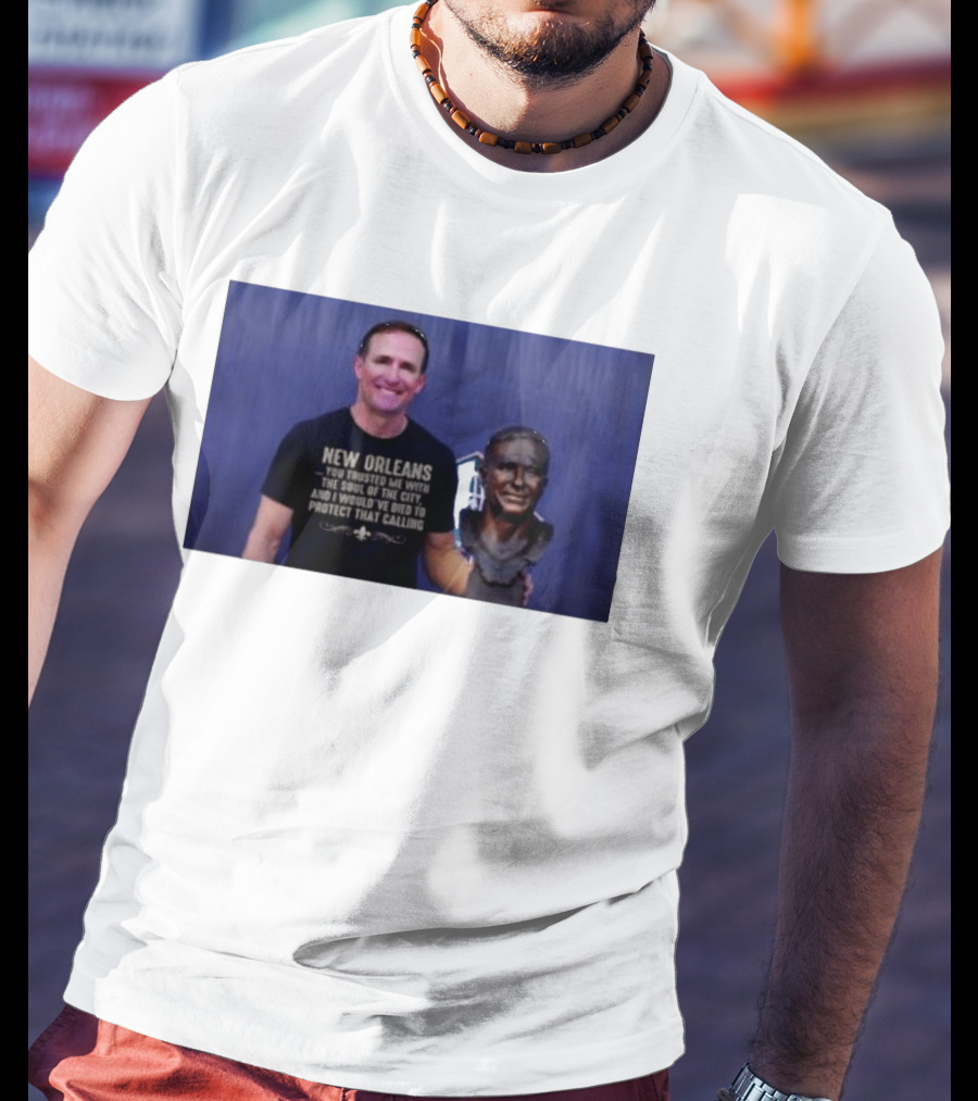 New Orleans You Trusted Me With The Soul Of The City Drew Brees T-Shirt