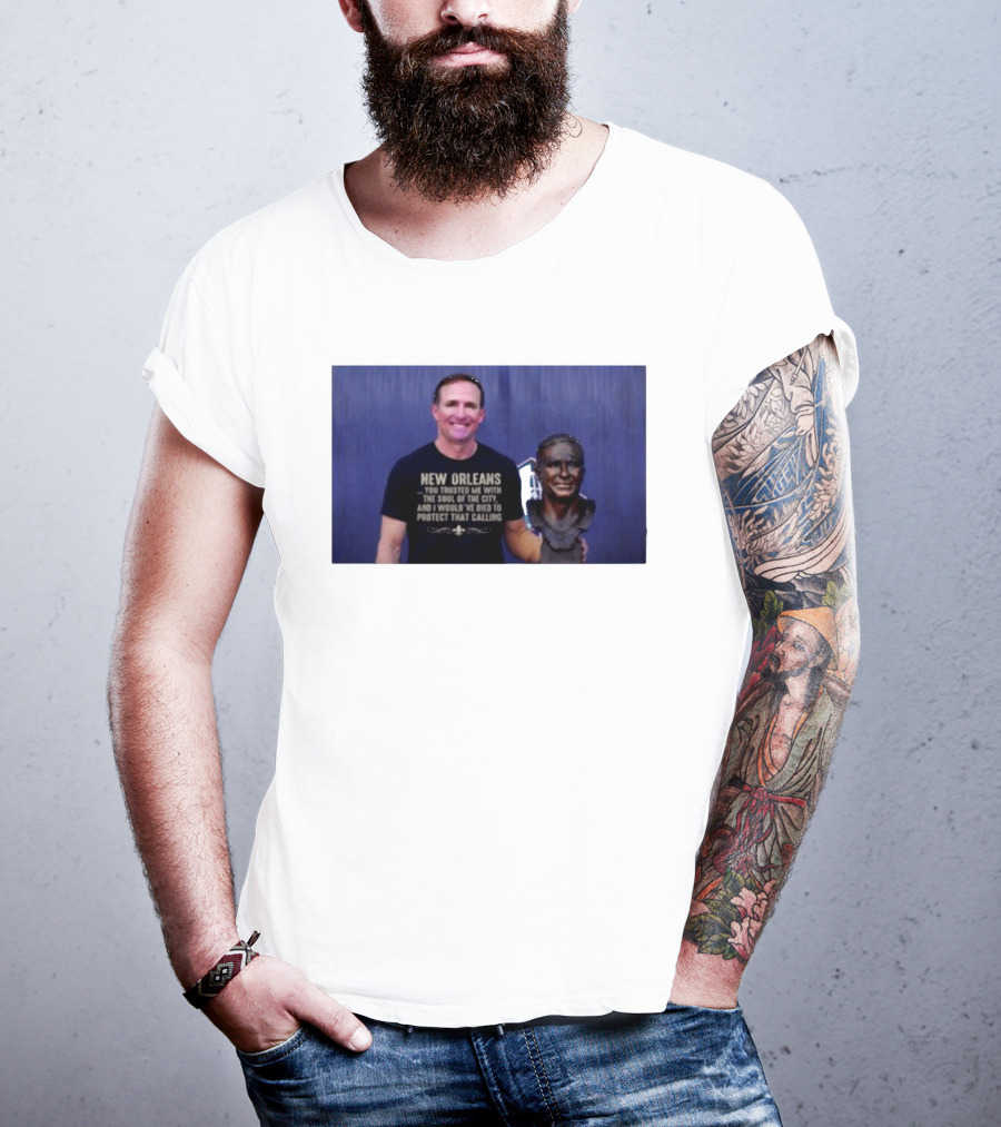 New Orleans You Trusted Me With The Soul Of The City Drew Brees T-Shirt