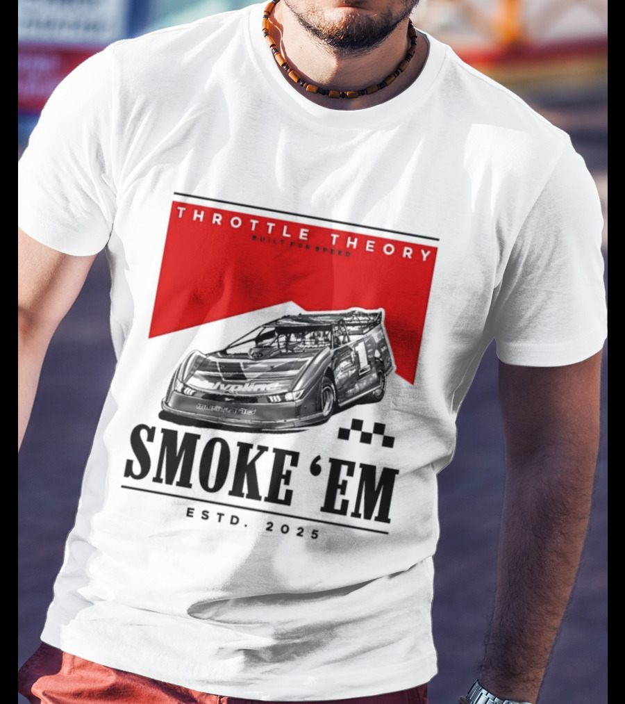 Throttle Theory Built For Speed Smoke 'Em Estd. 2023 T-Shirt