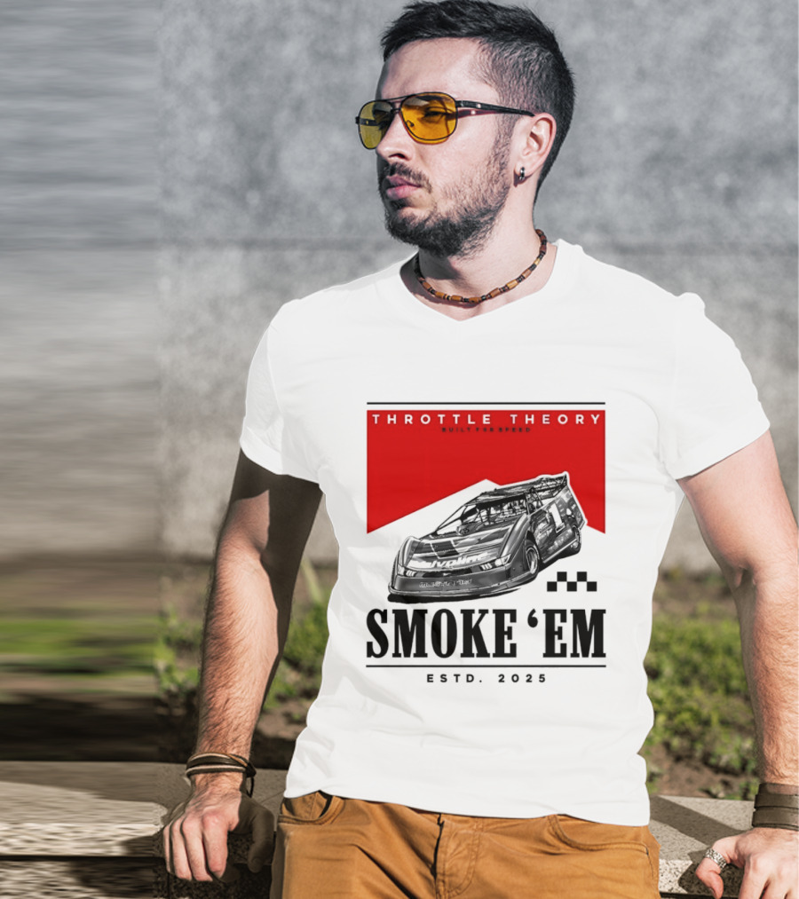 Throttle Theory Built For Speed Smoke 'Em Estd. 2023 T-Shirt