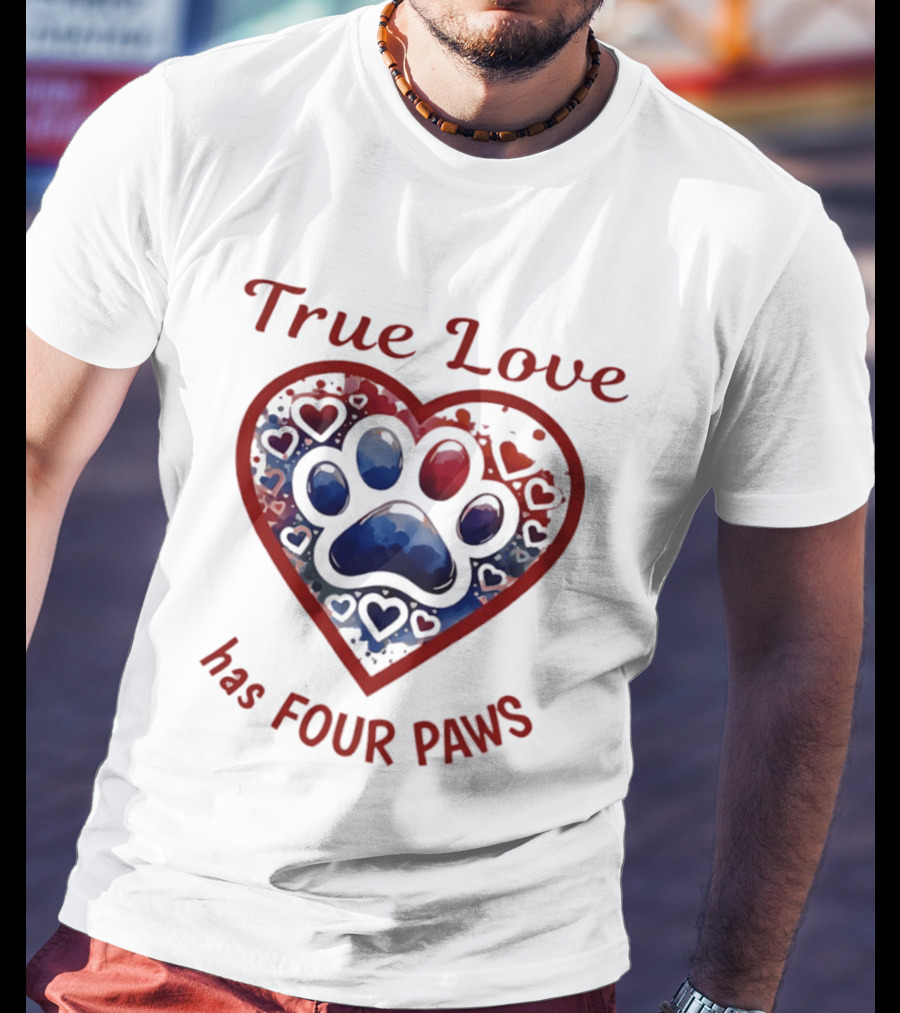 True Love Has Four Paws Heart Paw Print Dog Lover T-Shirt