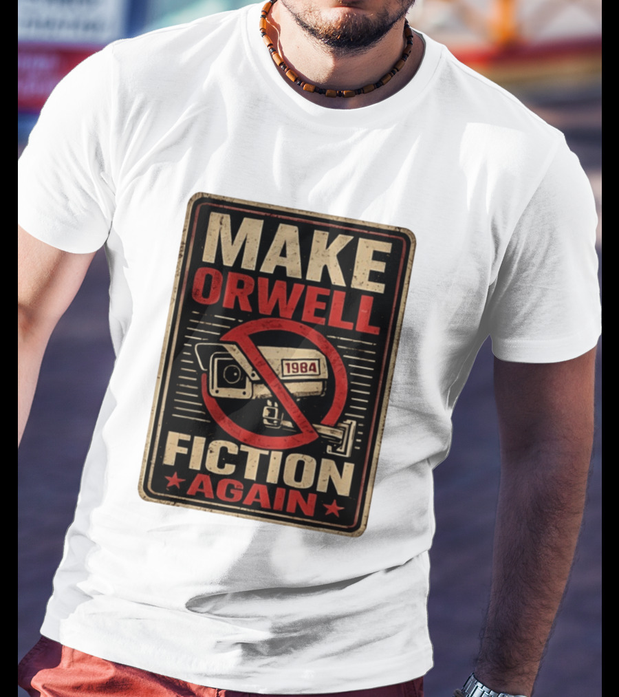 Make Orwell Fiction Again 1984 Surveillance Camera Distressed T-Shirt