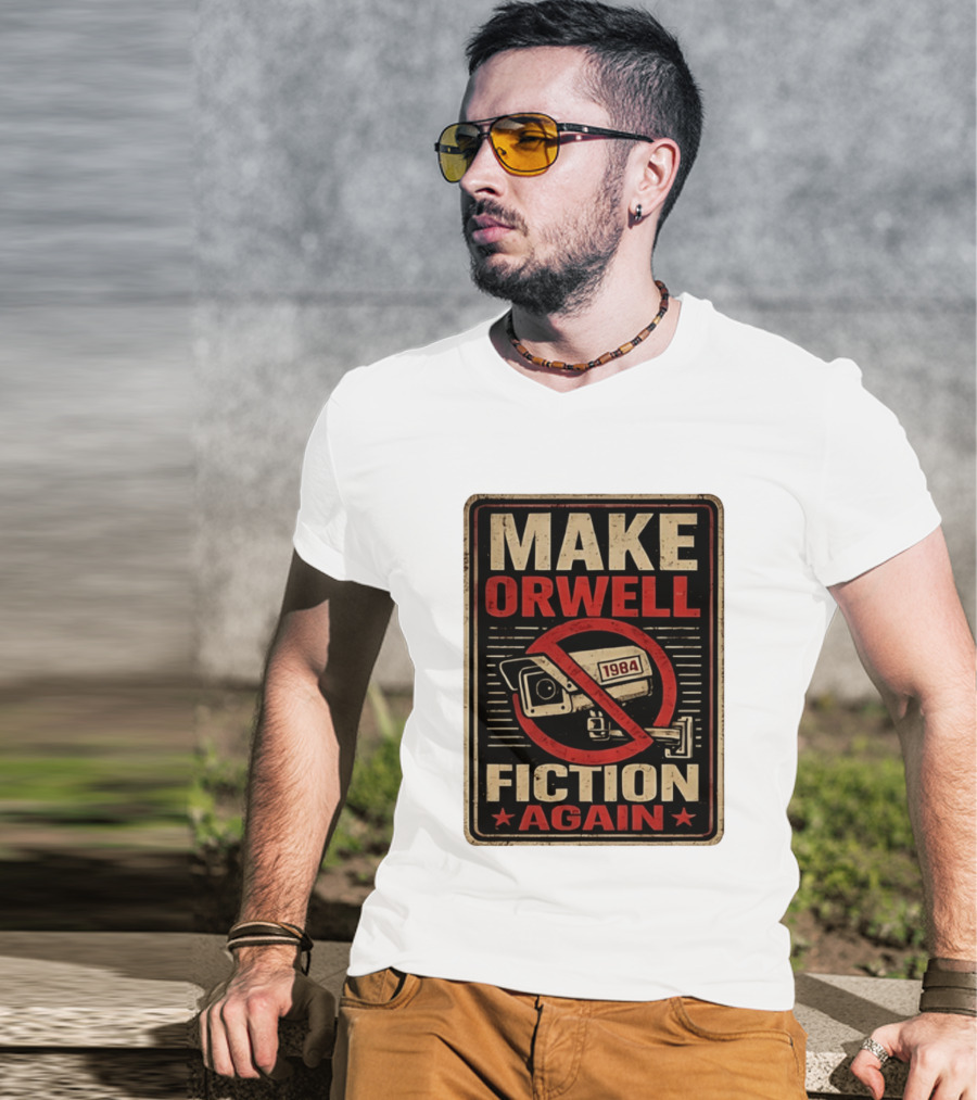 Make Orwell Fiction Again 1984 Surveillance Camera Distressed T-Shirt