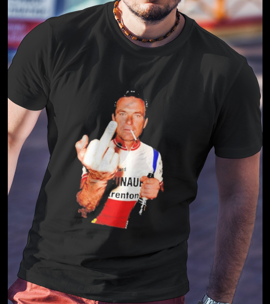Bernard Hinault Tour De France Cigarette Beer Middle Finger T-Shirt