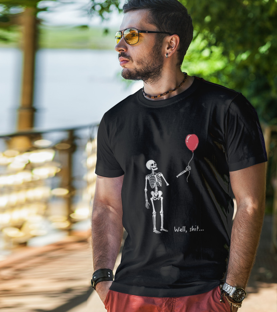 Skeleton Well Shit Balloon Moment T-Shirt