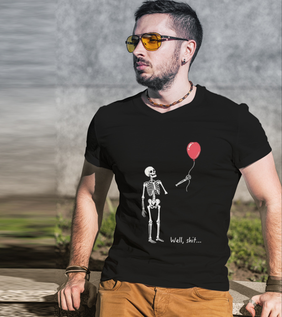 Skeleton Well Shit Balloon Moment T-Shirt