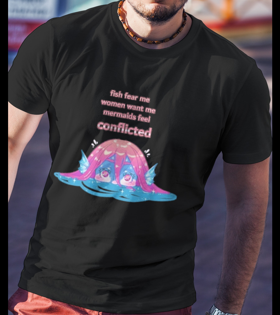 Fish Fear Me Women Want Me Mermaids Feel Conflicted Kawaii Mermaid Peekaboo T-Shirt