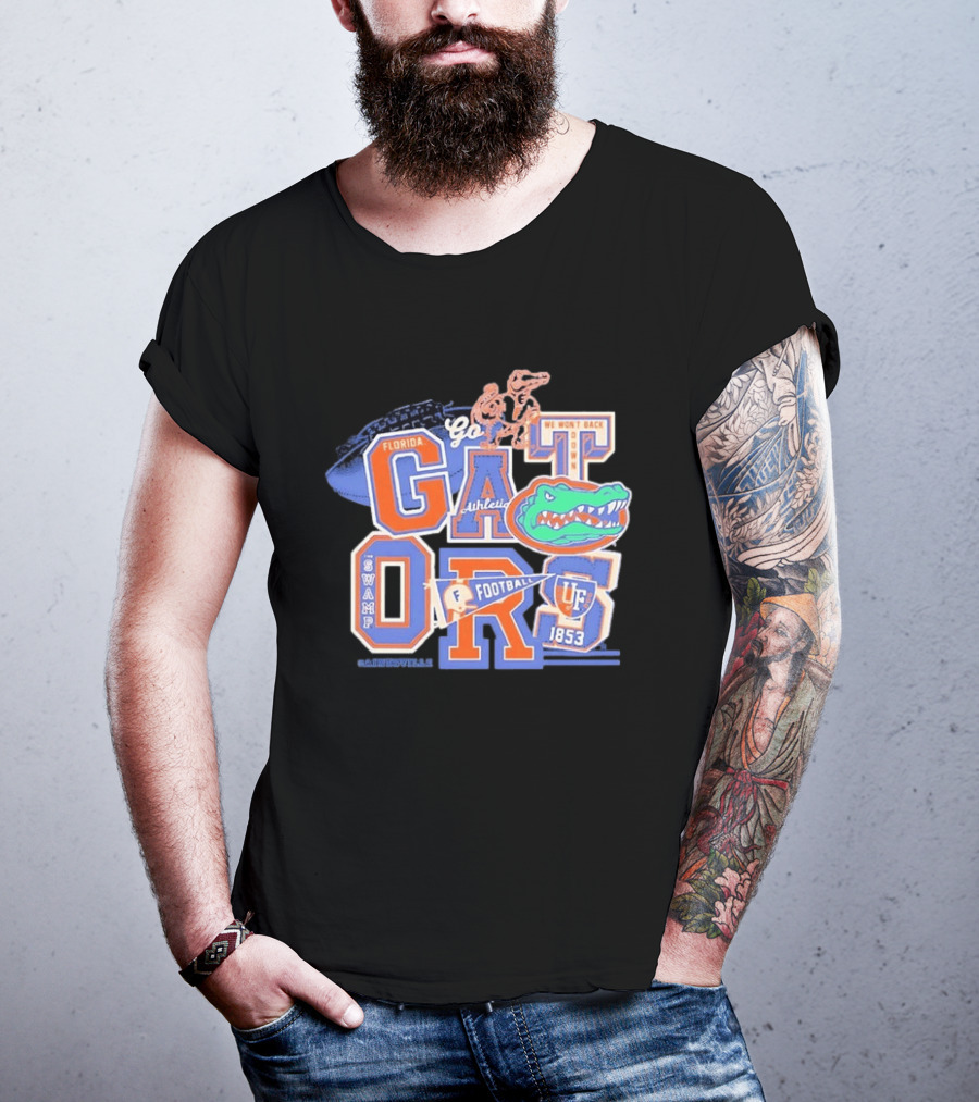 Florida Gators Go Football 1853 Swamp UF We Won't Back Down T-Shirt