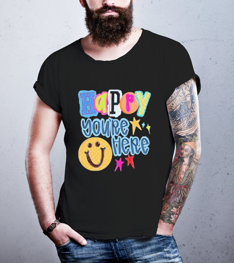 Happy You're Here Smiley Face Positive Vibes Colorful Stars T-Shirt