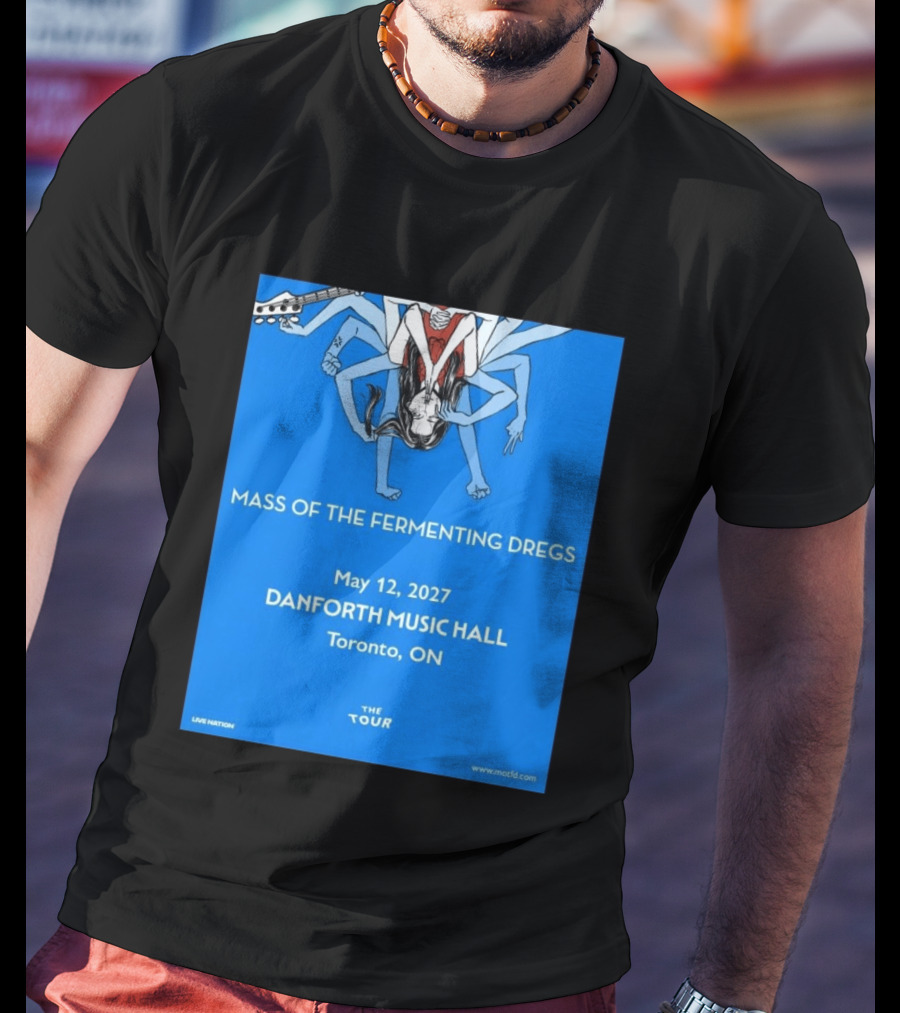 Mass Of The Fermenting Dregs Live At Danforth Music Hall Toronto May 12 2027 Concert T-Shirt