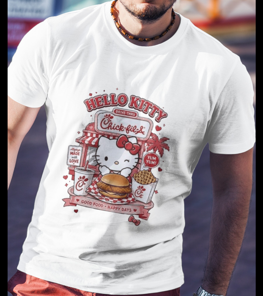 Hello Kitty Chick Fil A Drive Thru Good Food Happy Days Made With Love T-Shirt