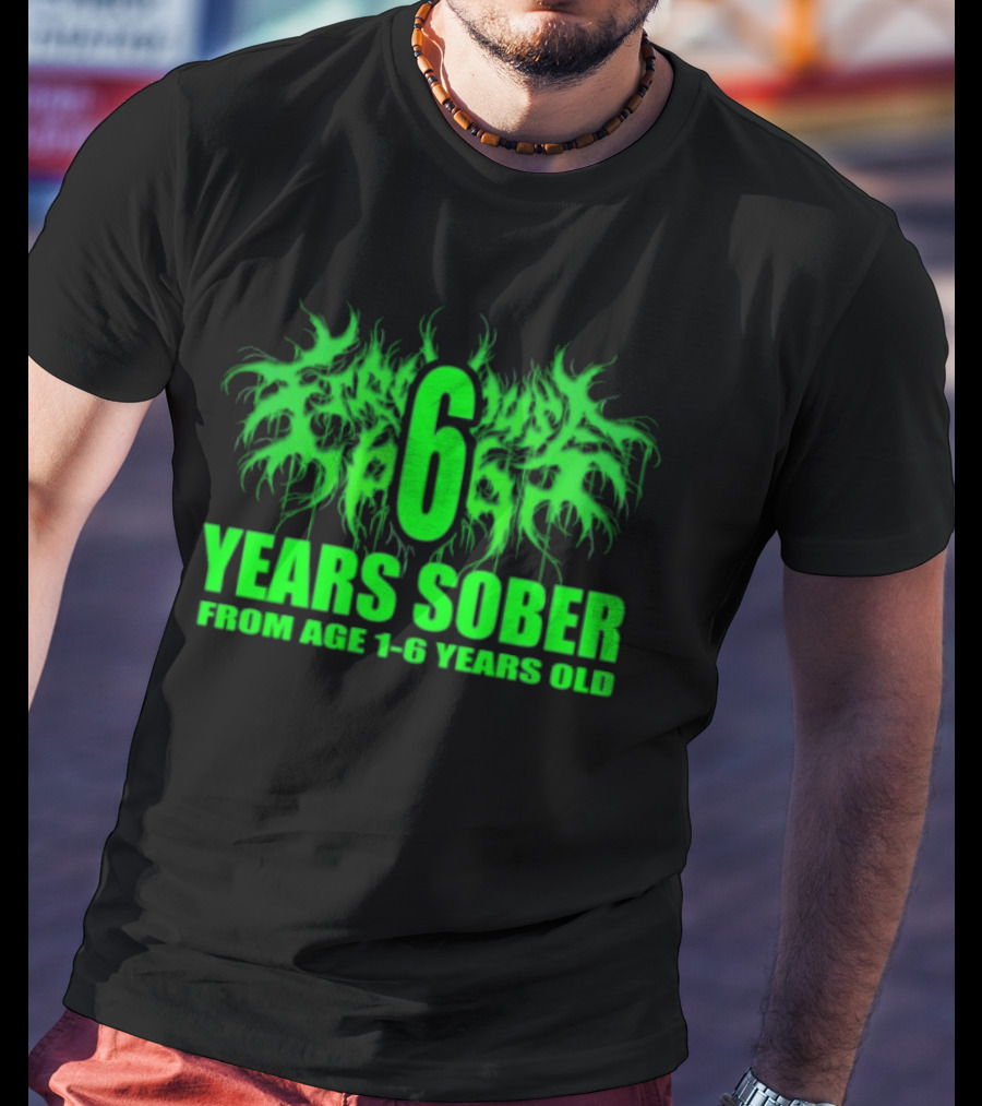 Visible Text Firehouse 666 6 Years Sober From Age 1 6 Years Old T-Shirt