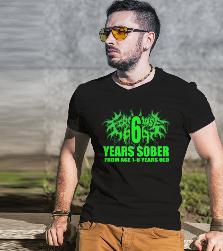 Visible Text Firehouse 666 6 Years Sober From Age 1 6 Years Old T-Shirt