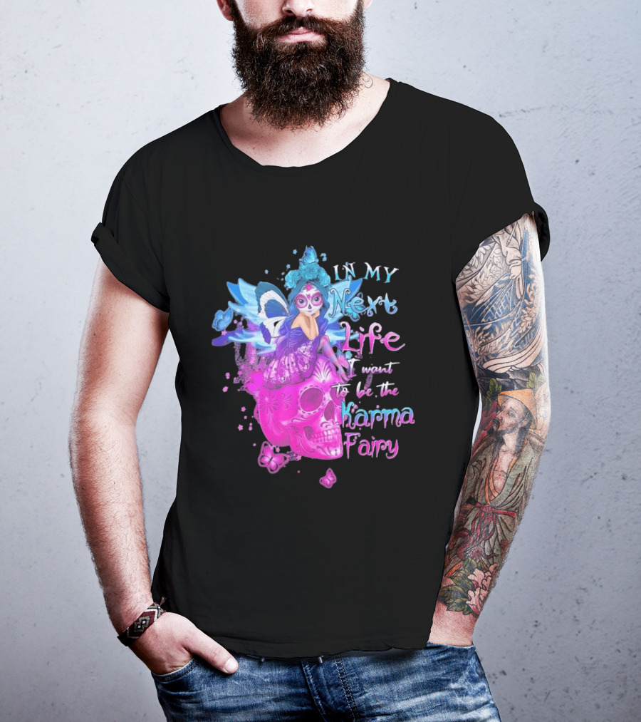 Sugar Skull Karma Fairy In My Next Life Butterfly Wings Fantasy T-Shirt