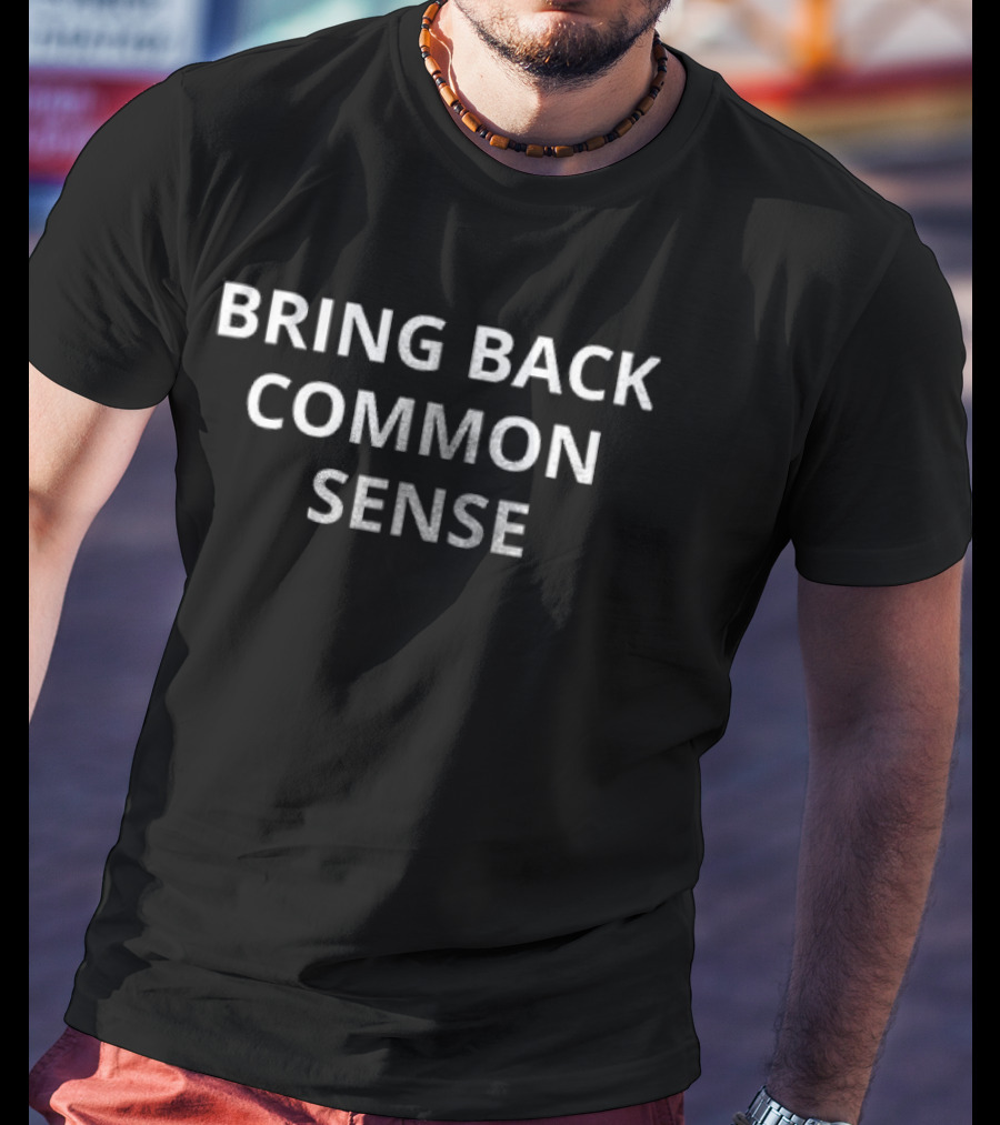 Uncle Clif Bring Back Common Sense T-Shirt