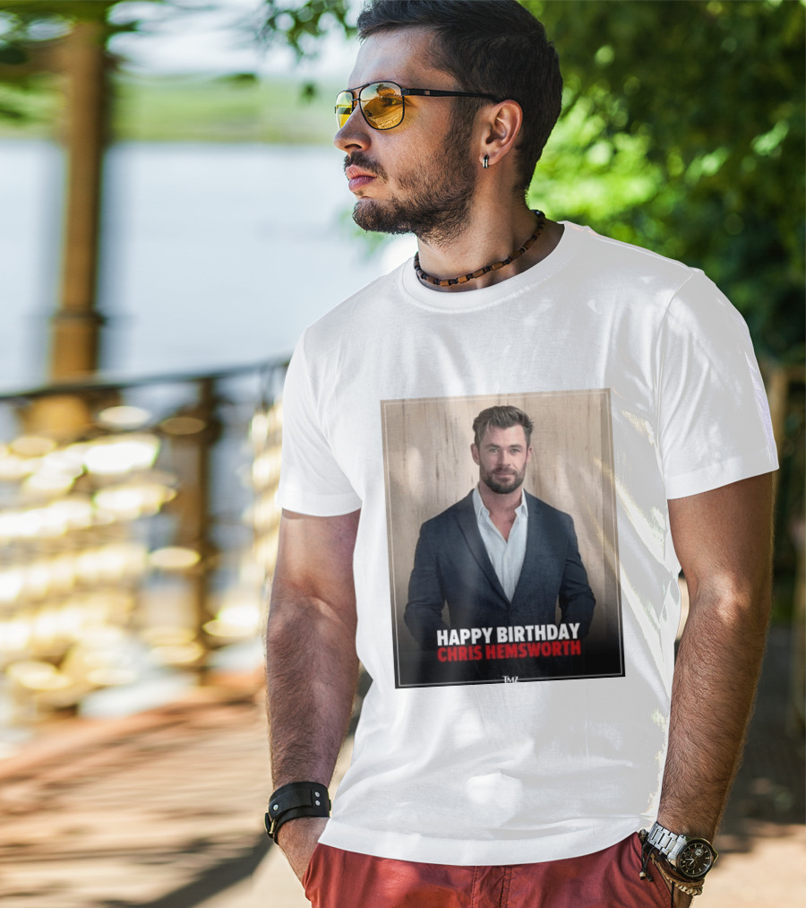 Happy Birthday Chris Hemsworth TMZ T-Shirt