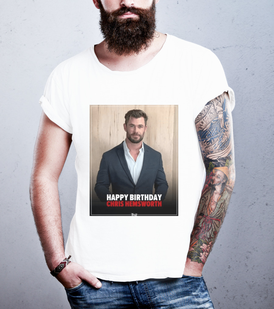Happy Birthday Chris Hemsworth TMZ T-Shirt