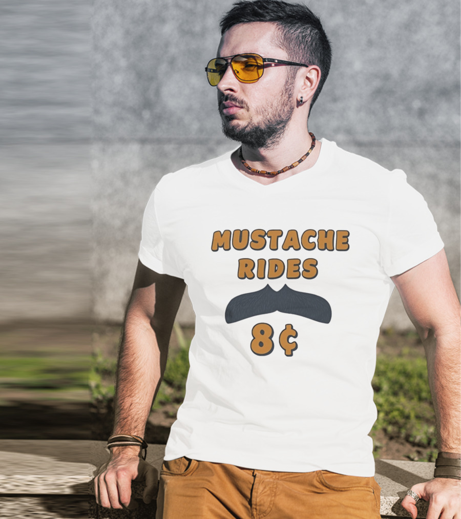 Mustache Rides 8 Cents Retro Humor T-Shirt