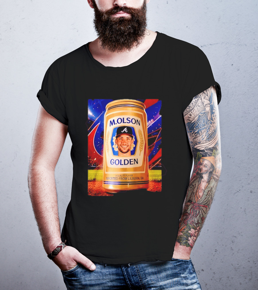 M Olson Atlanta Braves Golden Quality Player Imported From Lilburn GA T-Shirt