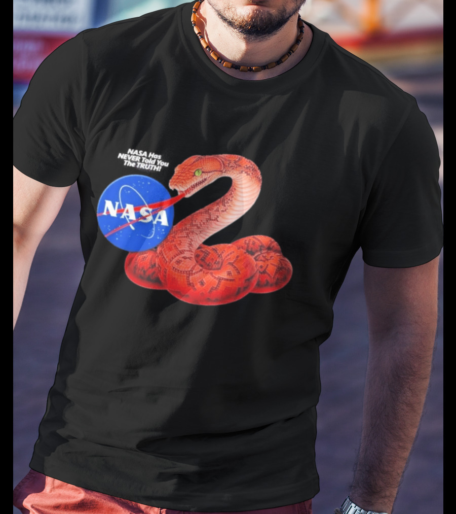 NASA Never Told You The Truth Snake Conspiracy T-Shirt