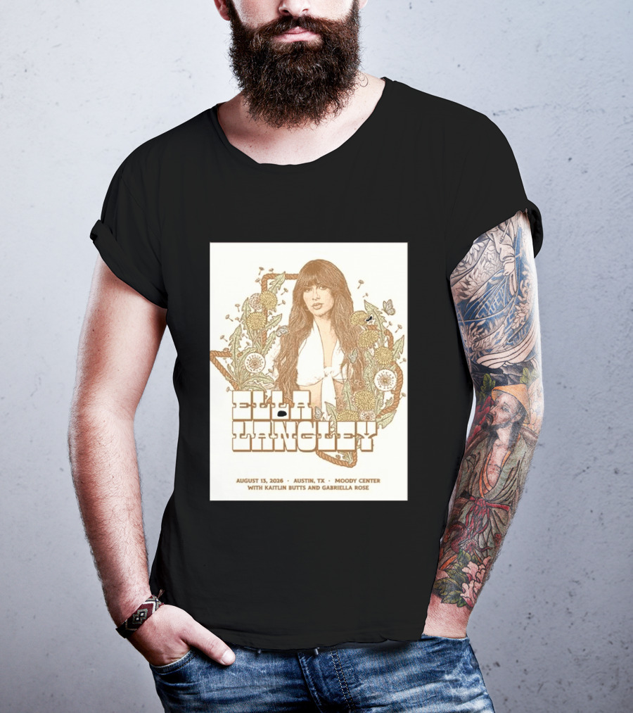 Ella Langley Moody Center Austin August 13 2026 With Kaitlin Butts And Gabriella Rose T-Shirt