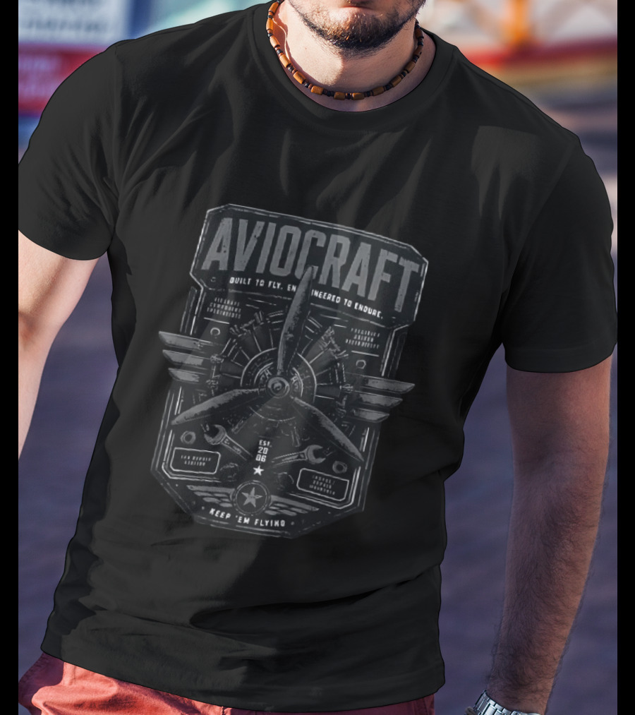 Aviocraft Built To Fly Engineered To Endure Est 20 06 Keep Em Flying Aircraft Aviation Enthusiasts Pilot Mechanic Vintage Motor Propeller Parts T-Shirt