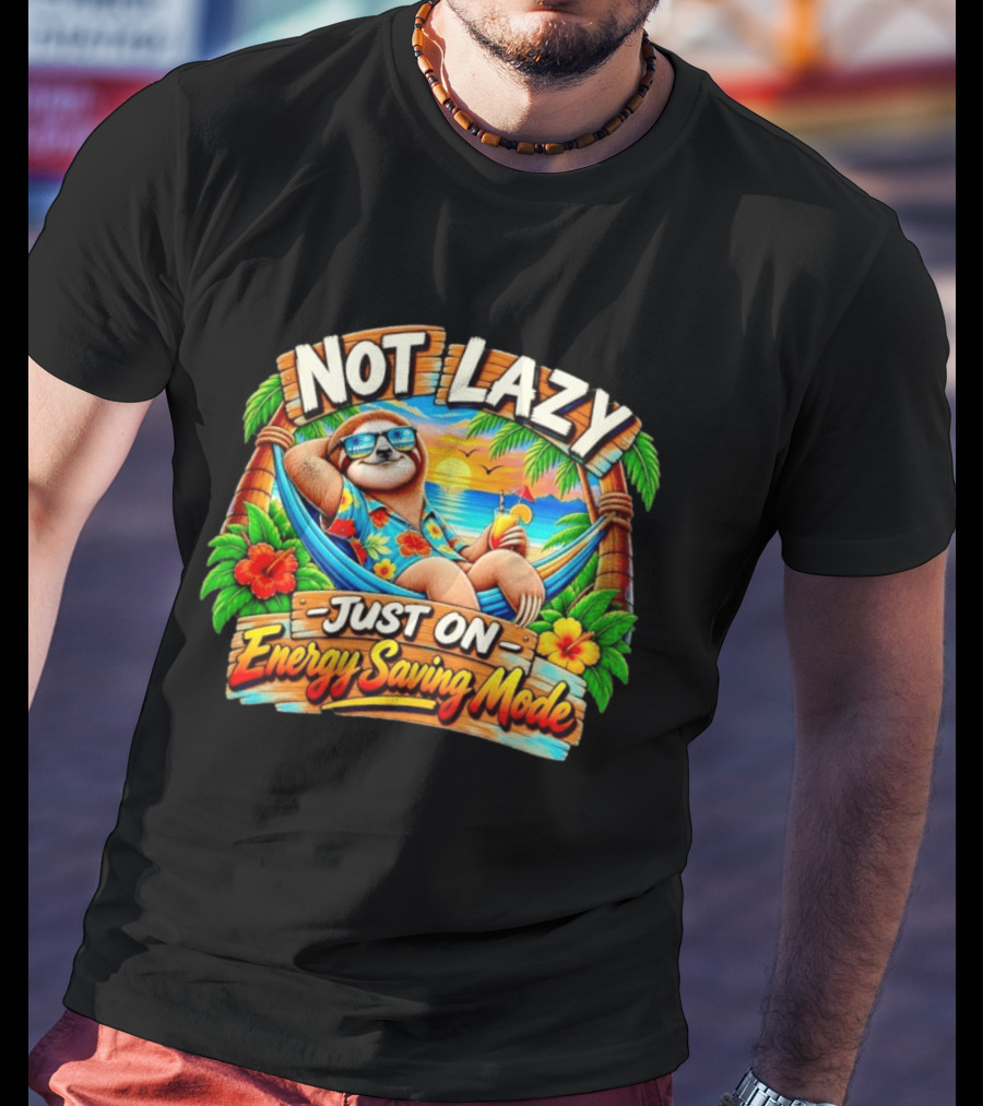 Not Lazy Just On Energy Saving Mode Tropical Sloth In Hammock T-Shirt