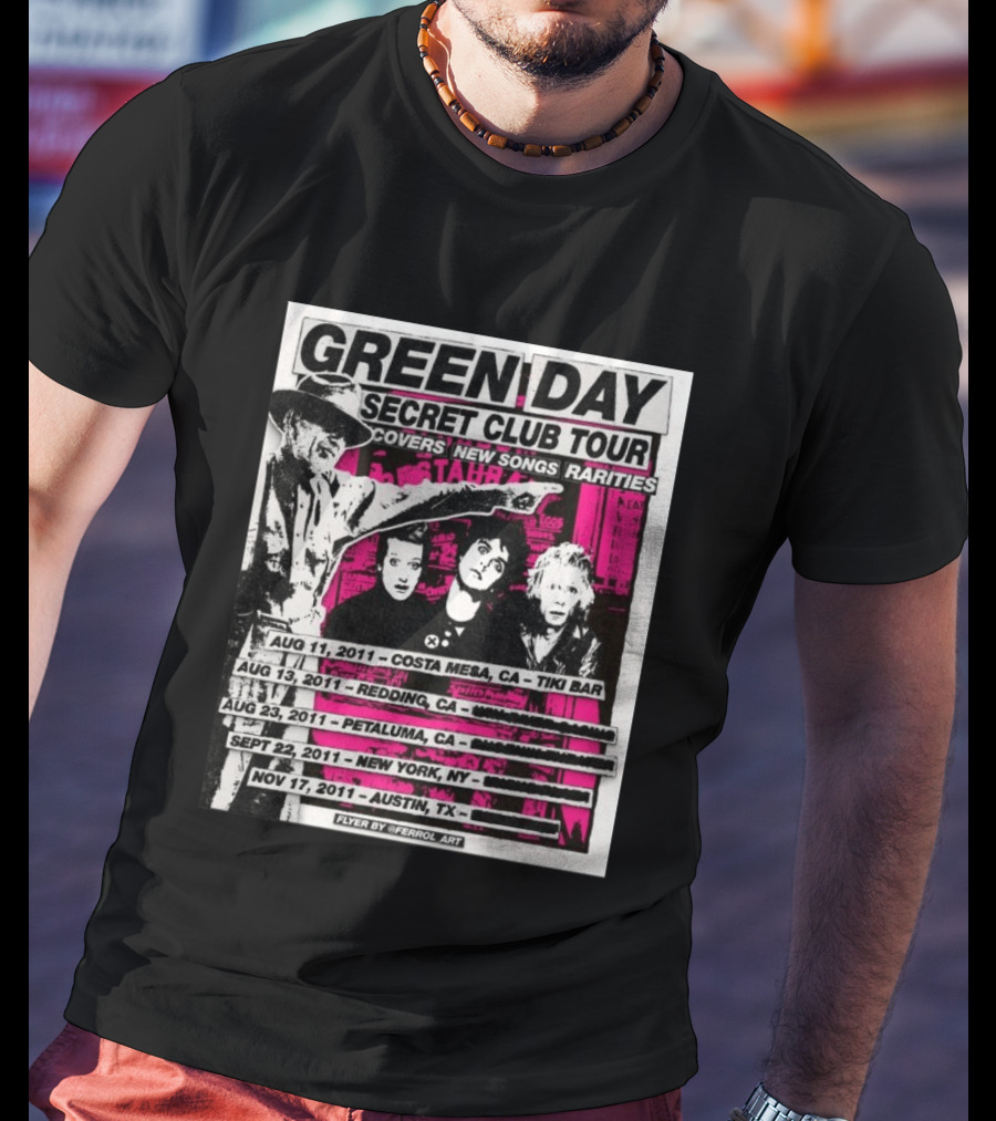 Green Day Secret Club Tour Covers New Songs Rarities Costa Mesa Redding Petaluma New York Austin 2011 T-Shirt