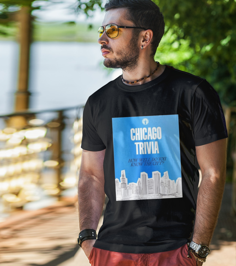 Chicago Trivia How Well Do You Know The City Skyline Quiz T-Shirt