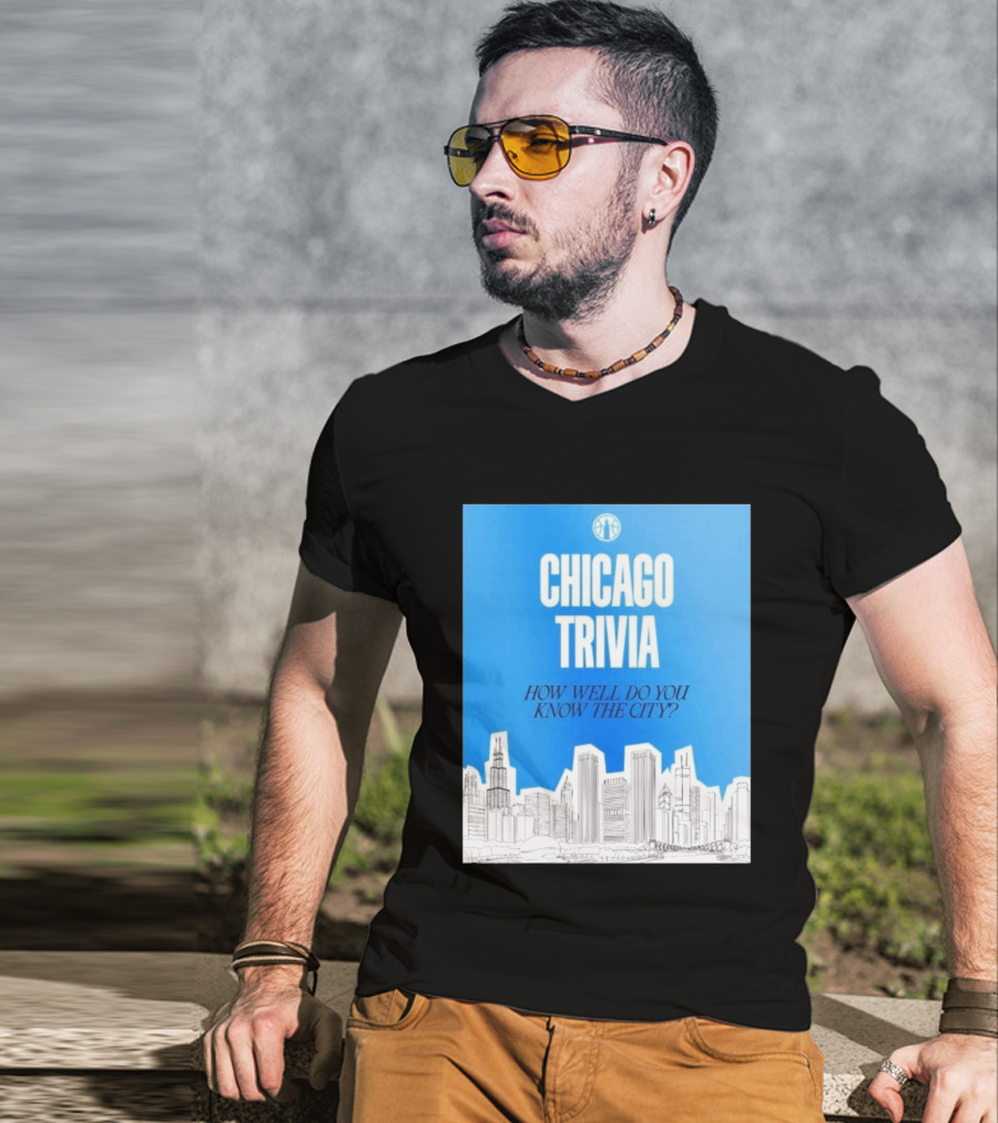 Chicago Trivia How Well Do You Know The City Skyline Quiz T-Shirt