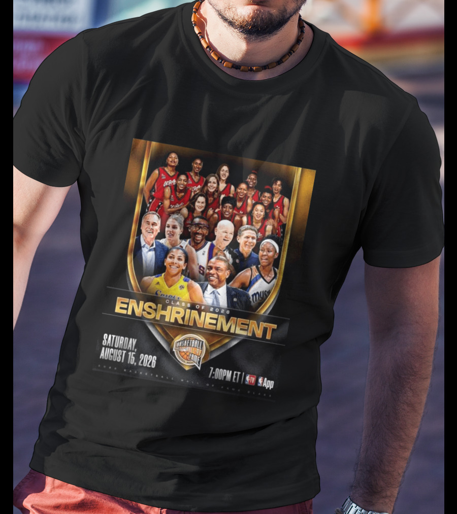 CLASS OF 2026 ENSHRINEMENT BASKETBALL HALL OF FAME SATURDAY AUGUST 15 2026 7.00PM ET TV App T-Shirt