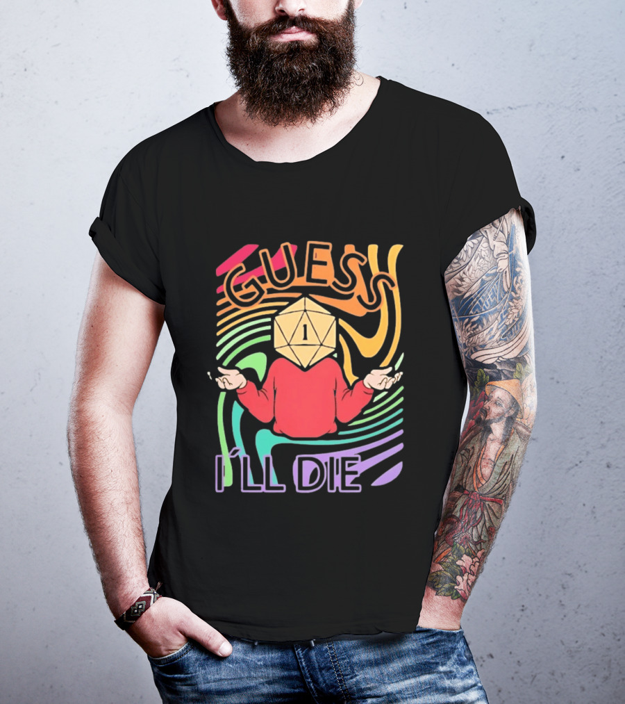 Guess I'll Die D20 Dice Roll Dungeons And Dragons T-Shirt