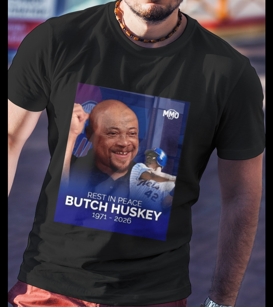 Rest In Peace Butch Huskey 1971 2026 Mets MMO T-Shirt