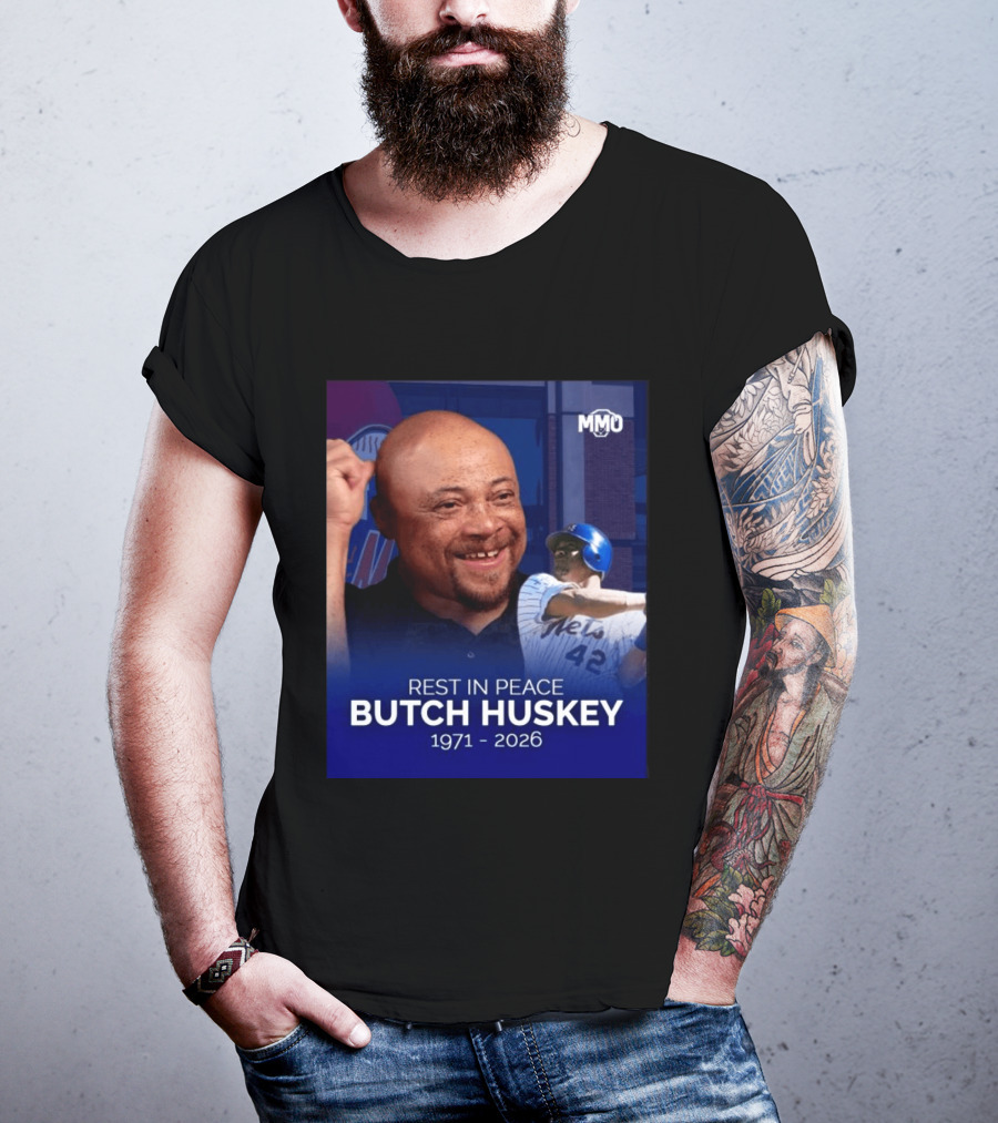 Rest In Peace Butch Huskey 1971 2026 Mets MMO T-Shirt