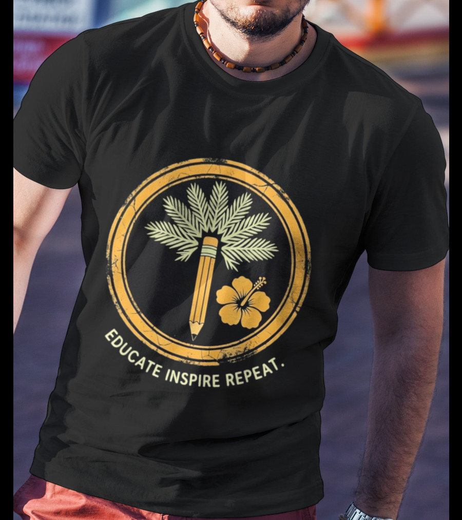 Distressed Educate Inspire Repeat Palm Tree Pencil Hibiscus T-Shirt