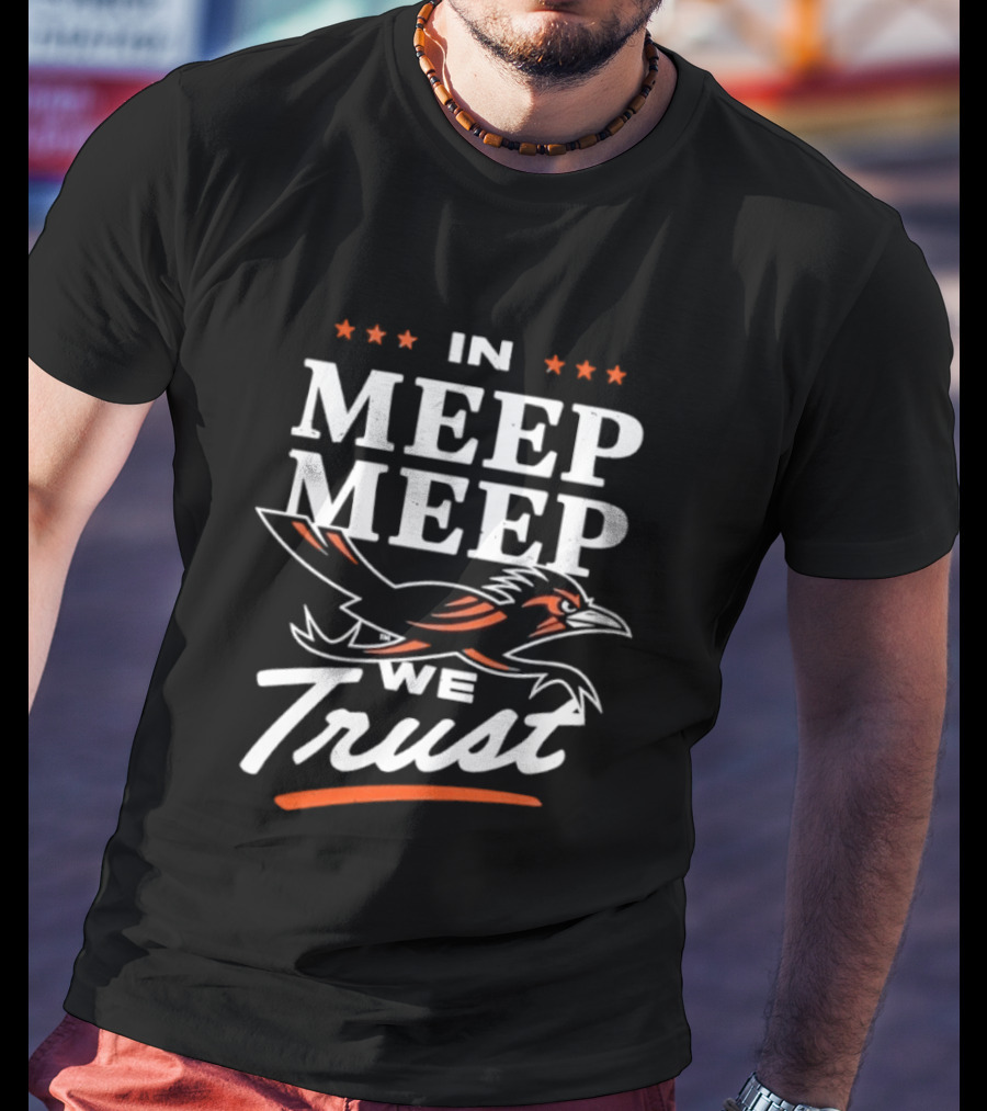 In Meep Meep We Trust UTSA Roadrunners Spirit T-Shirt