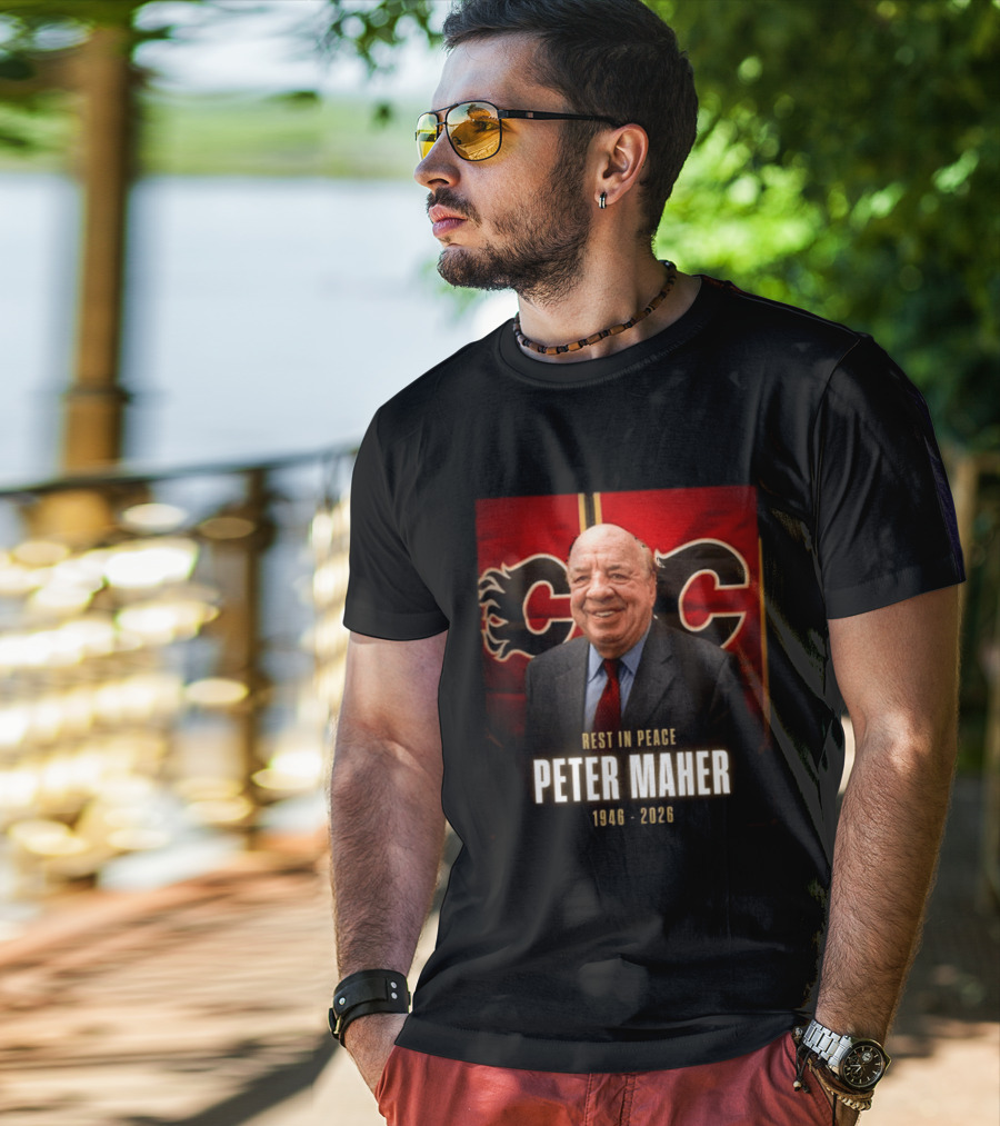 Rest In Peace Peter Maher 1946 2026 Calgary Flames T-Shirt