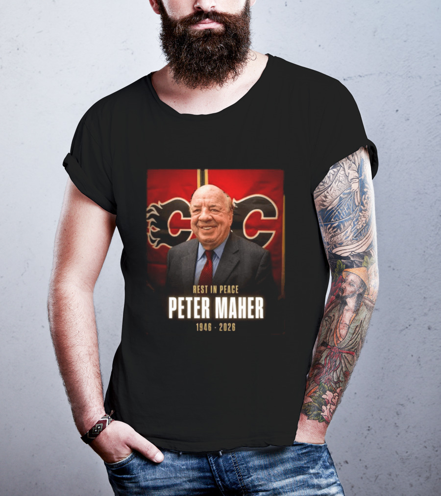 Rest In Peace Peter Maher 1946 2026 Calgary Flames T-Shirt