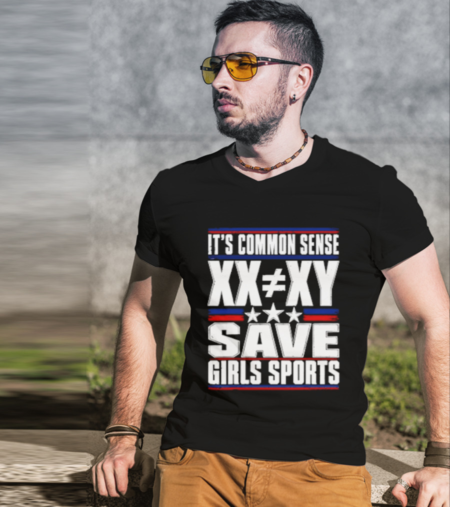 It's Common Sense XX Is Different To XY Save Girls Sports T-Shirt