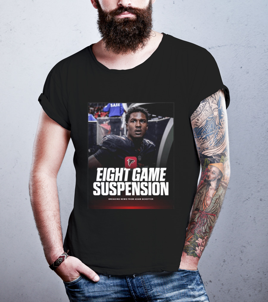 Eight Game Suspension Breaking News From Adam Schefter Falcons Football Player Update T-Shirt