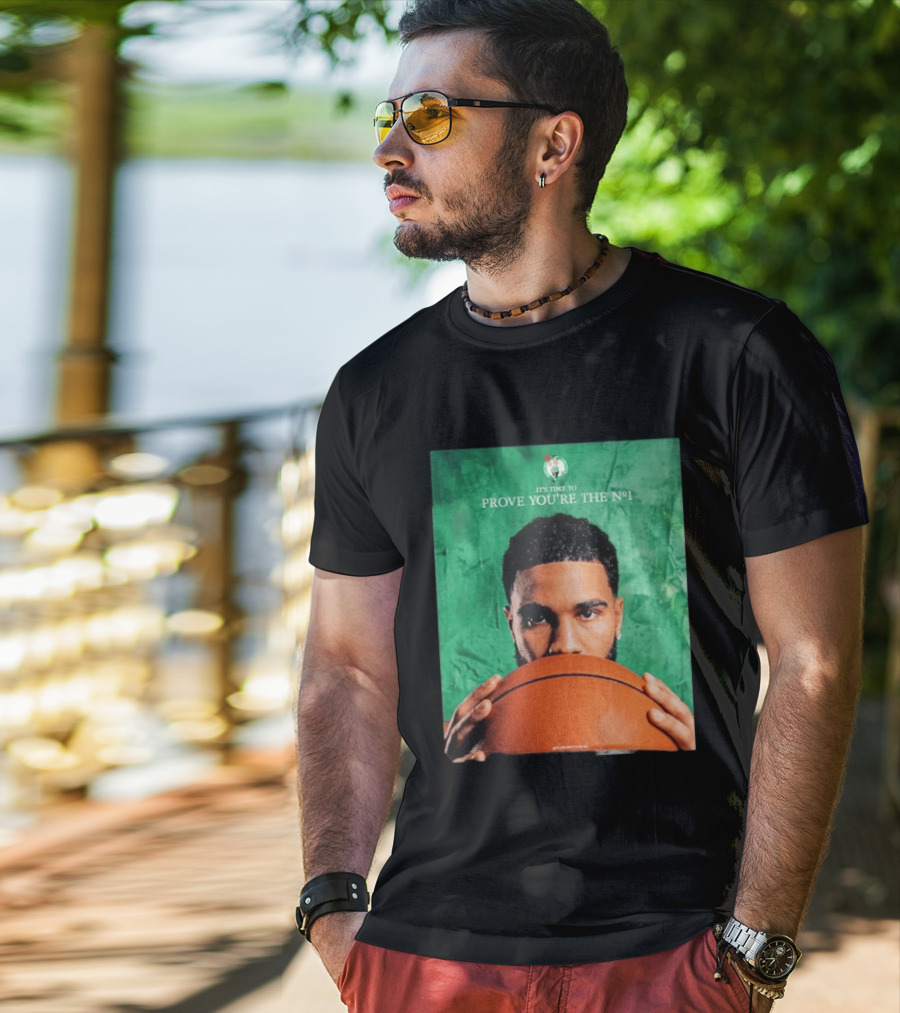Boston Celtics Jayson Tatum Prove You're The No 1 T-Shirt