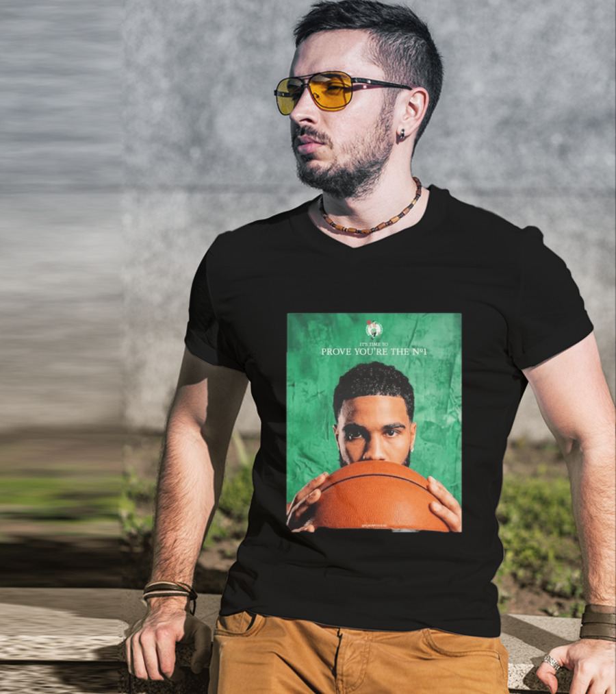 Boston Celtics Jayson Tatum Prove You're The No 1 T-Shirt