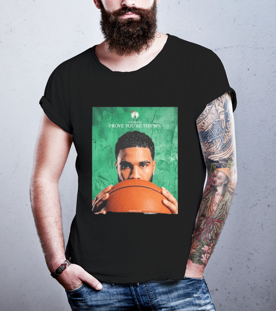 Boston Celtics Jayson Tatum Prove You're The No 1 T-Shirt