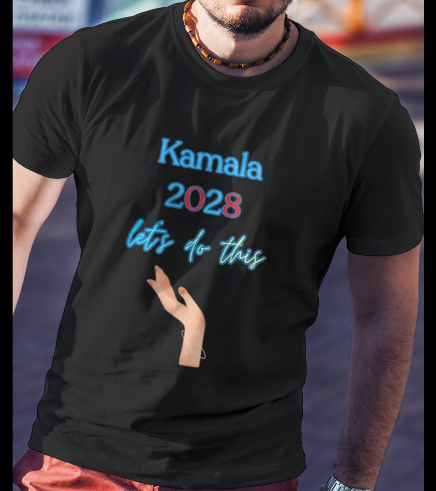 Kamala 2028 Let's Do This Election Campaign Hand Image T-Shirt